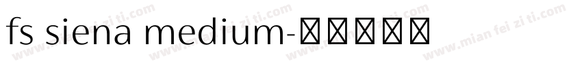 fs siena medium字体转换